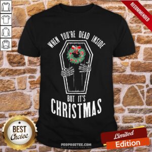 Original When You're Dead Inside But It's Christmas Funny Coffin Shirt