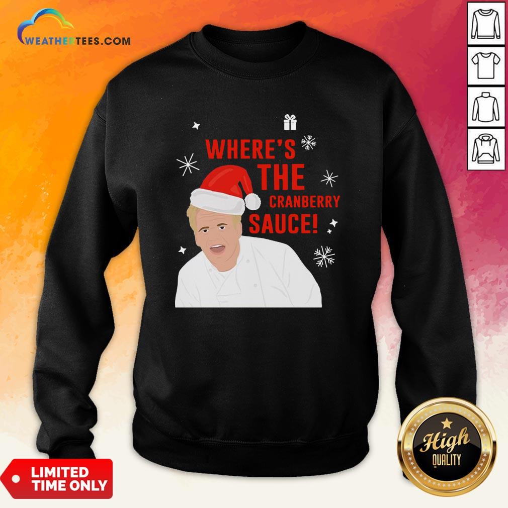 Original Where’s The Cranberry Sauce Christmas Shirt - Image 4