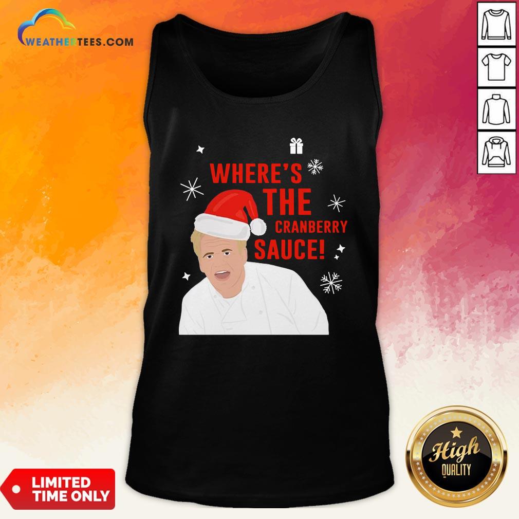 Original Where’s The Cranberry Sauce Christmas Shirt - Image 3