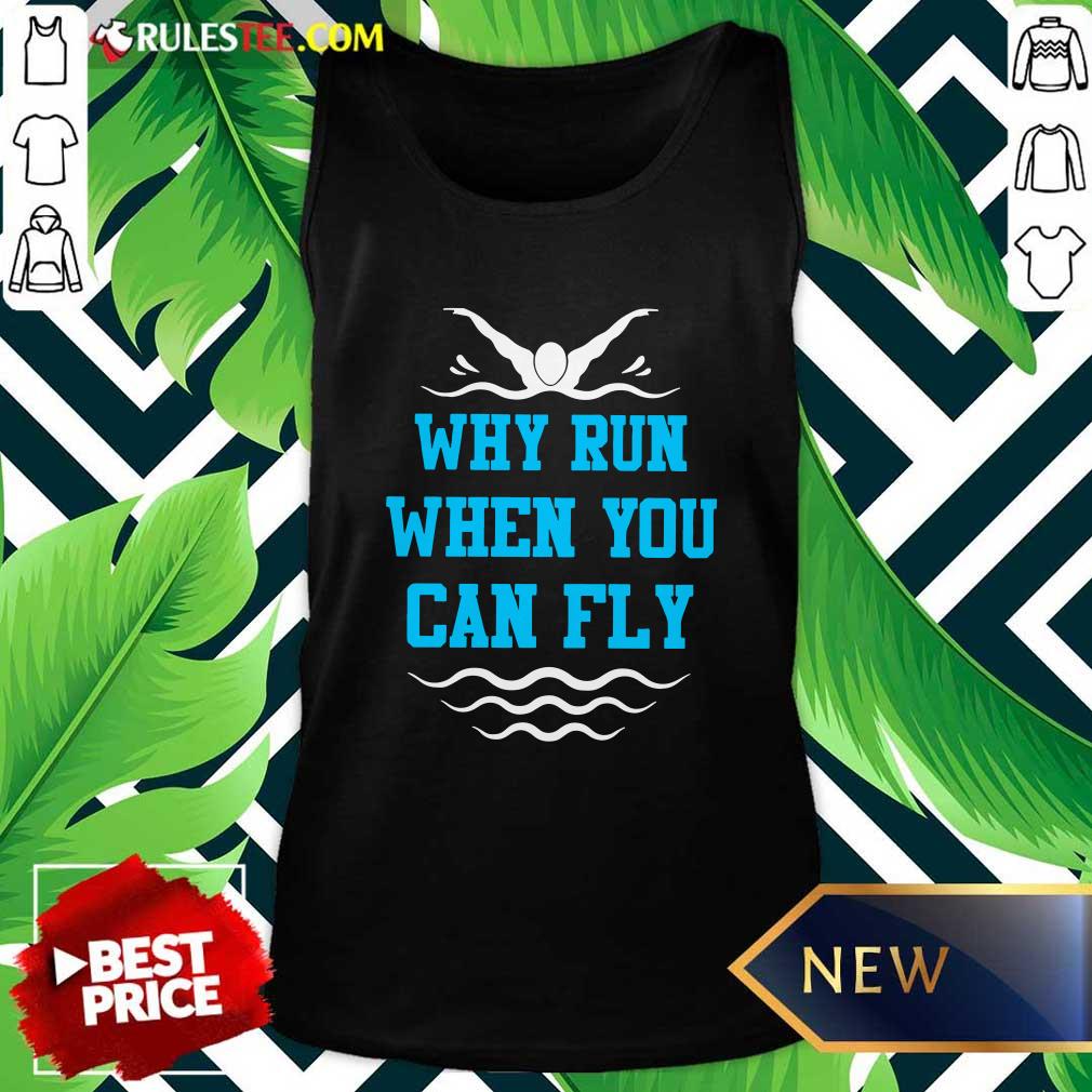 Original Why Run When You Can Fly Shirt - Image 3