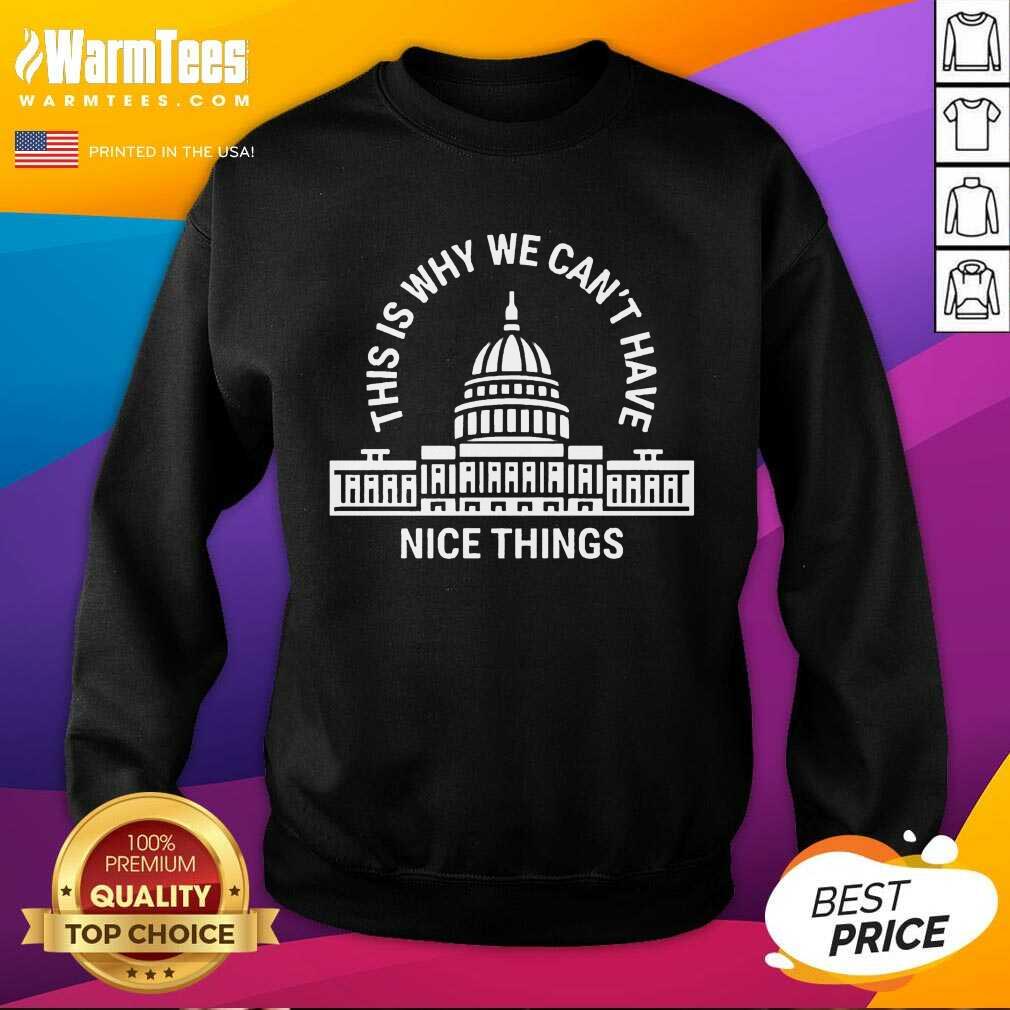 Original Why We Cant Nice Things Great Shirt - Image 4