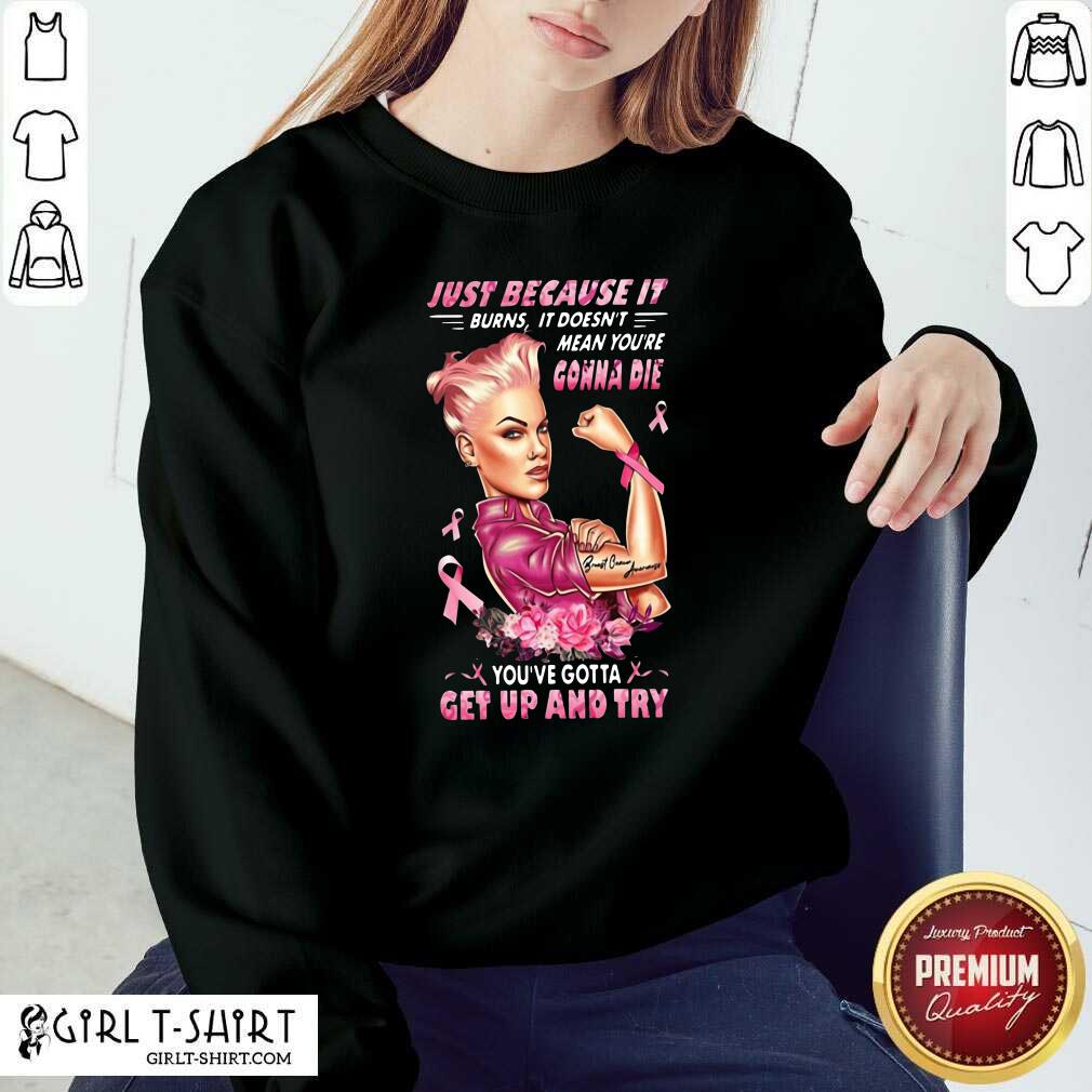 Original Wonder Woman Breast Cancer Just Because It Gonna Die Get Up And Try Shirt - Image 4