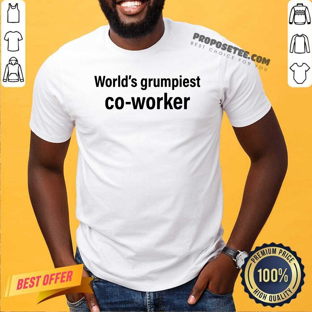 Original World’s Grumpiest Co-Worker Shirt