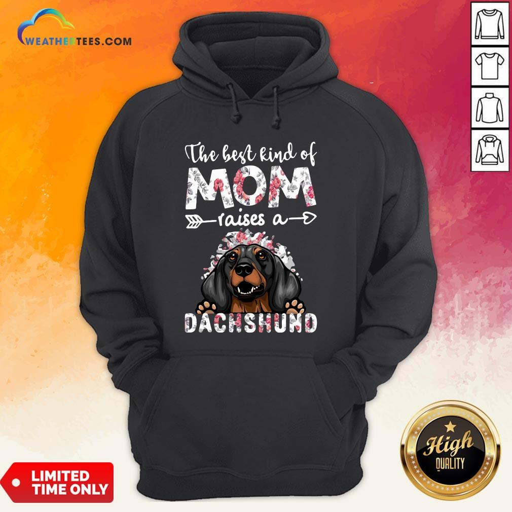 OtherThe Best Kind Of Mom Raises A Dachshund Dog Shirt - Image 5
