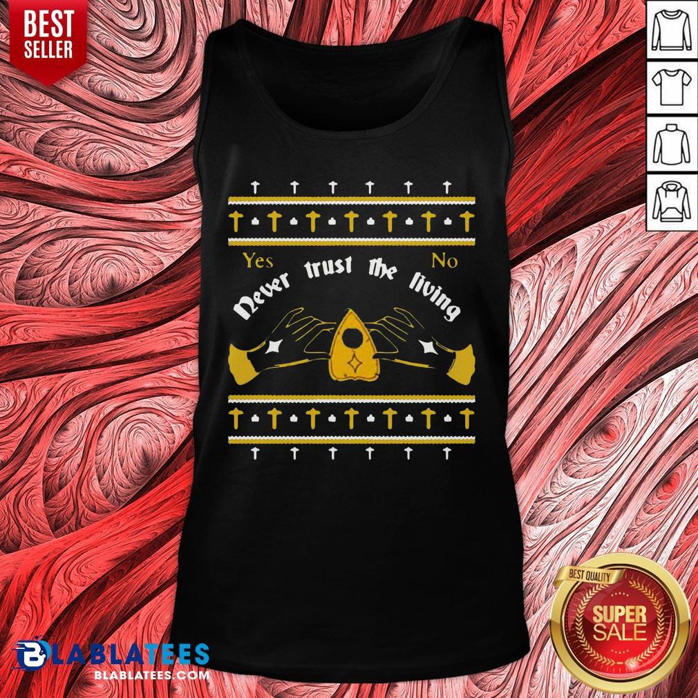 Ouija Never Trust The Living Yes No Christmas Shirt - Image 5