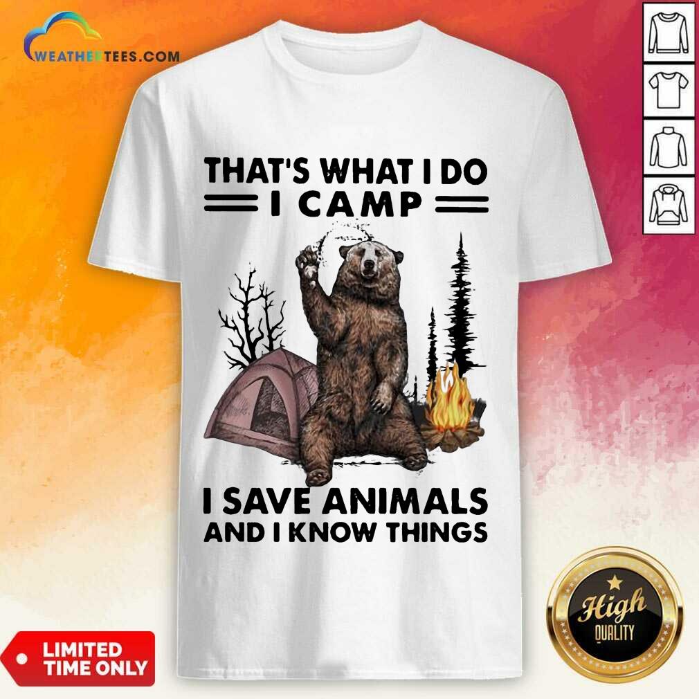 Overjoyed I Do Camp I Save Animals And Bear 1 Shirt