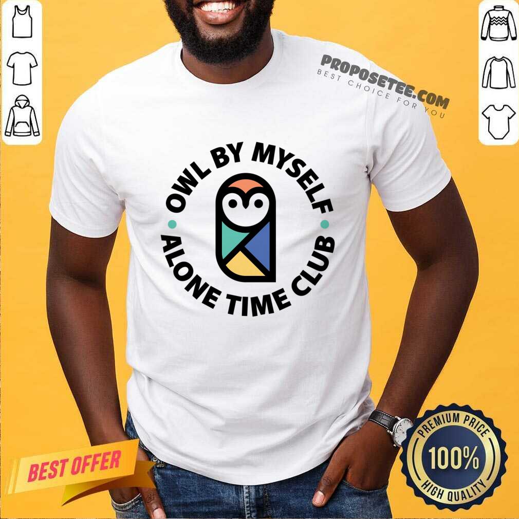 Owl By Myself Alone Time Club Shirt