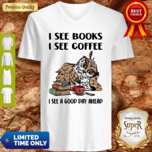 Alternative view of Owl I See Books I See Coffee I See A Good Day Ahead Shirt