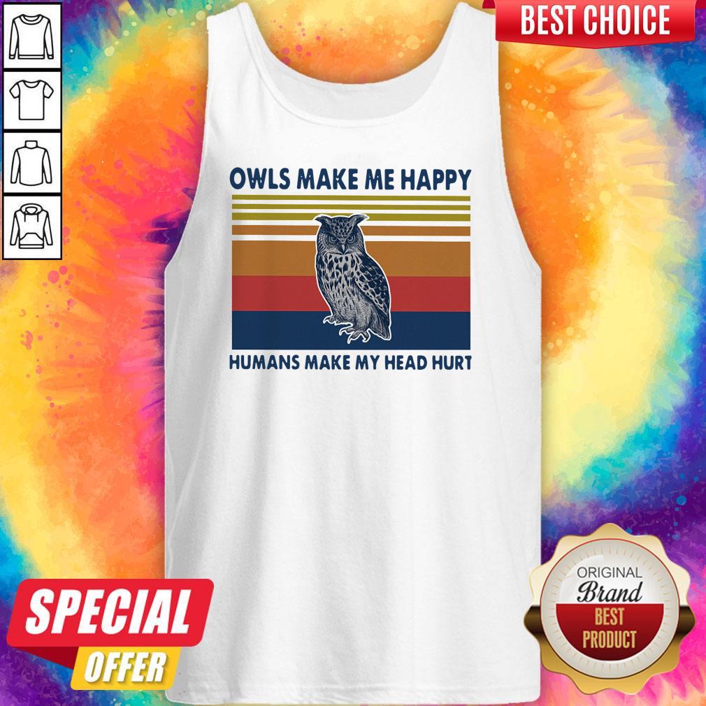 Owls Make Me Happy Humans Make My Head Hurt Vintage Shirt - Image 3