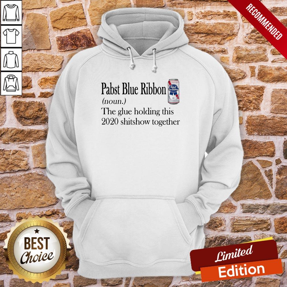 Pabst Blue Ribbon The Glue Holding This 2020 Shitshow Together Shirt - Image 5