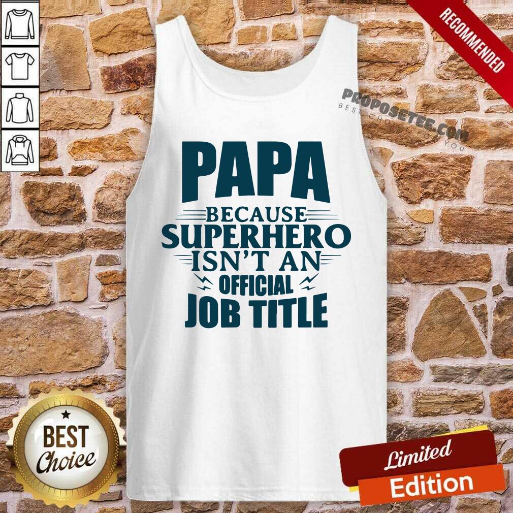 Papa Superhero Isnt An Official Job Title Shirt - Image 2