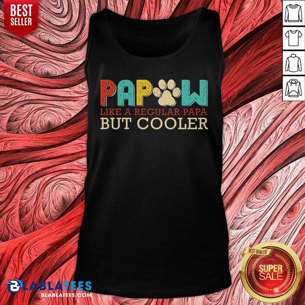 Papaw Dog Like A Regular Papa But Cooler Shirt - Image 4
