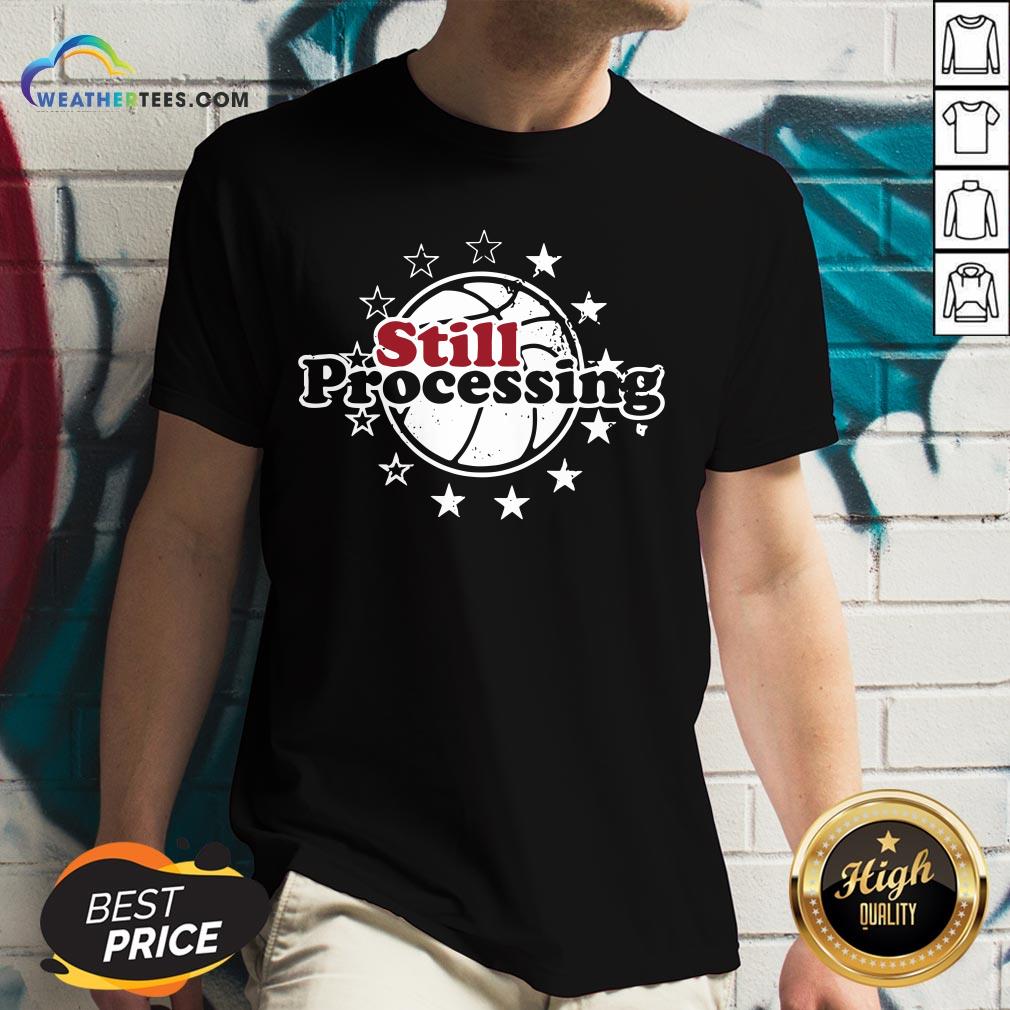 Pay Still Processing Philadelphia Basketball Shirt - Image 2
