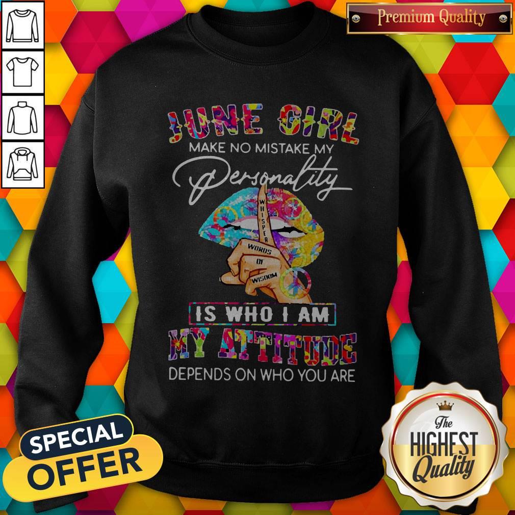 Peace Lips June Girl Make No Mistake My Personality Is Who I Am Shirt - Image 5