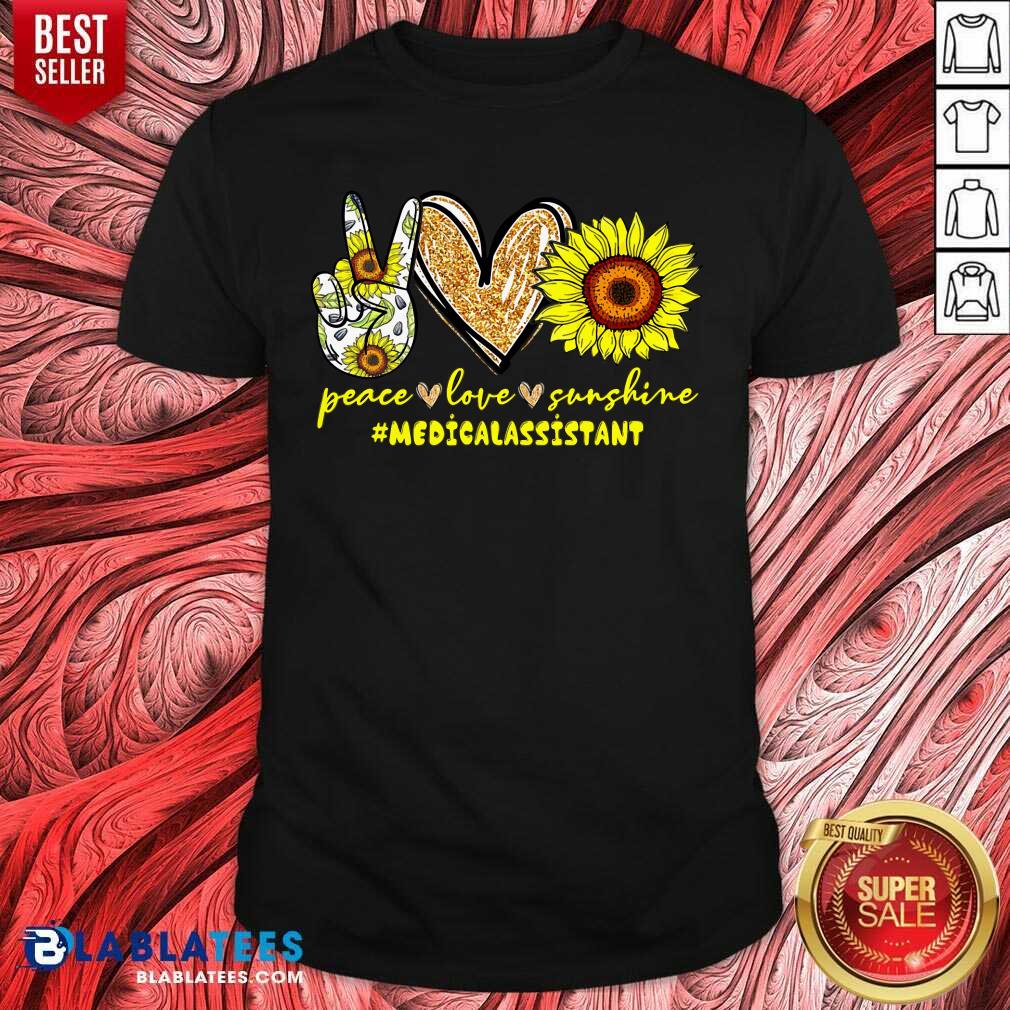 Peace Love Sunflower Medical Assistant Shirt