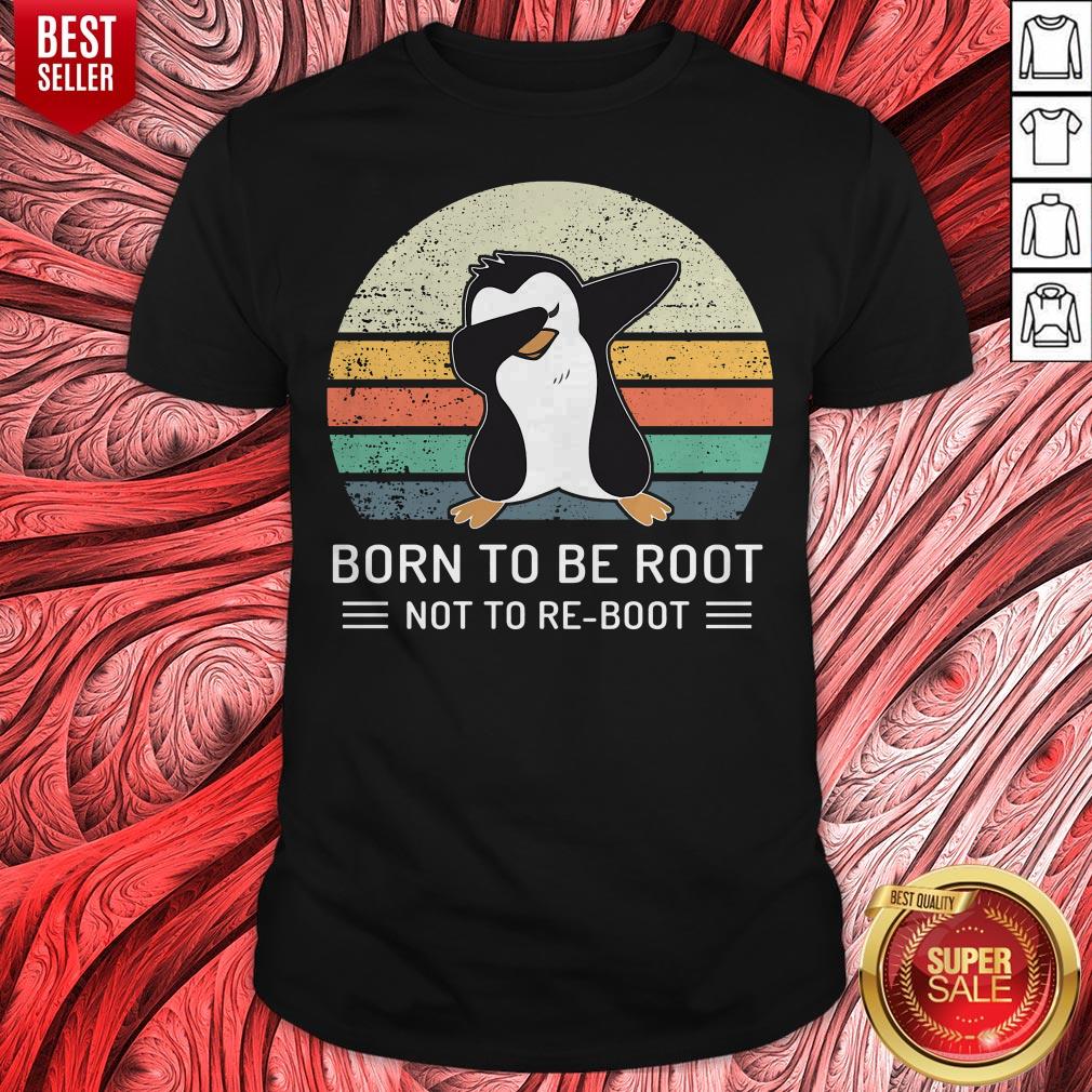 Penguin Born To Be Root Not To Re Boot Vintage Shirt