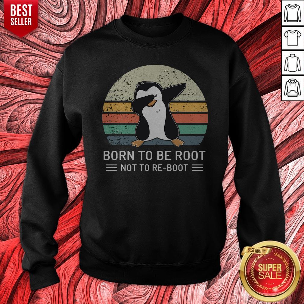 Penguin Born To Be Root Not To Re Boot Vintage Shirt - Image 5