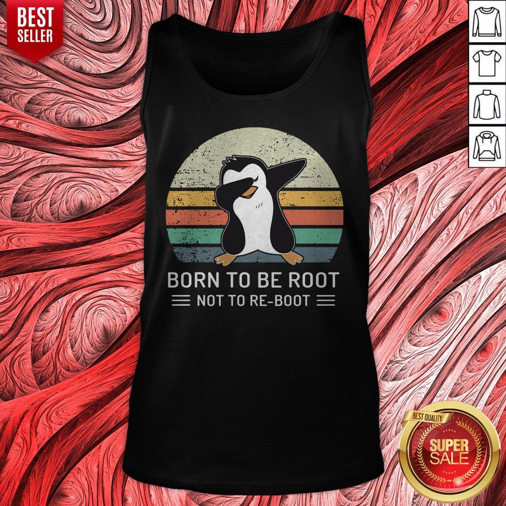 Penguin Born To Be Root Not To Re Boot Vintage Shirt - Image 4
