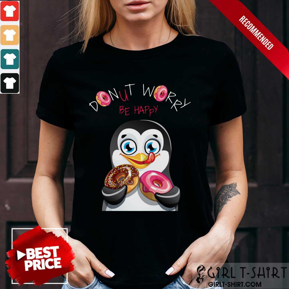 Penguins Donut Worry Be Happy Shirt