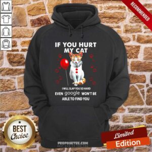 Alternative view of Penicat If You Hurt My Cat I Will Slap You So Hard Even Google Won’t Be Able To Find You Shirt