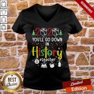 Alternative view of Perfect 2020 Toilet Paper You’ll Go Down In History Teacher 6 Feet Christmas Shirt