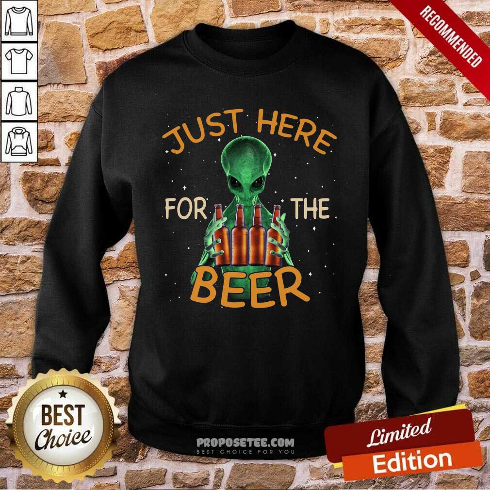 Perfect Alien Hug Saying Just Here For The Beer Shirt - Image 5