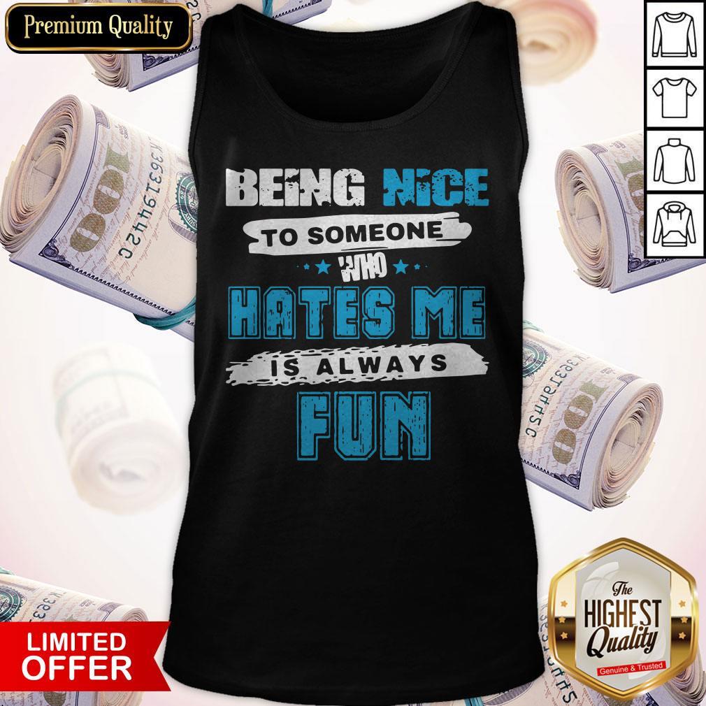 Perfect Being Nice To Someone Who Hates Me Is Always Fun Star Shirt - Image 3