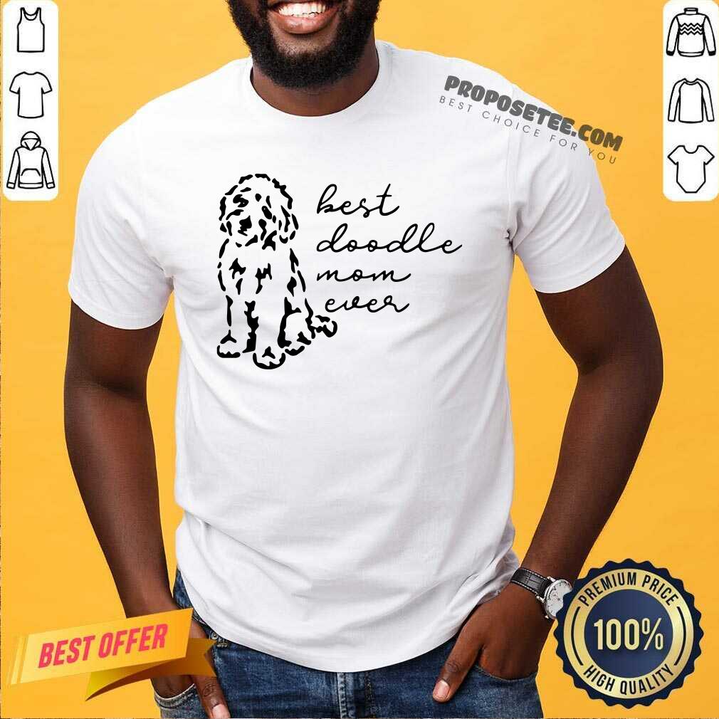 Perfect Best Doodle Mom Ever Shirt