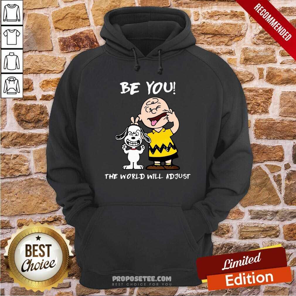Perfect Charlie Brown And Snoopy Be You The World Will Adjust Shirt - Image 2