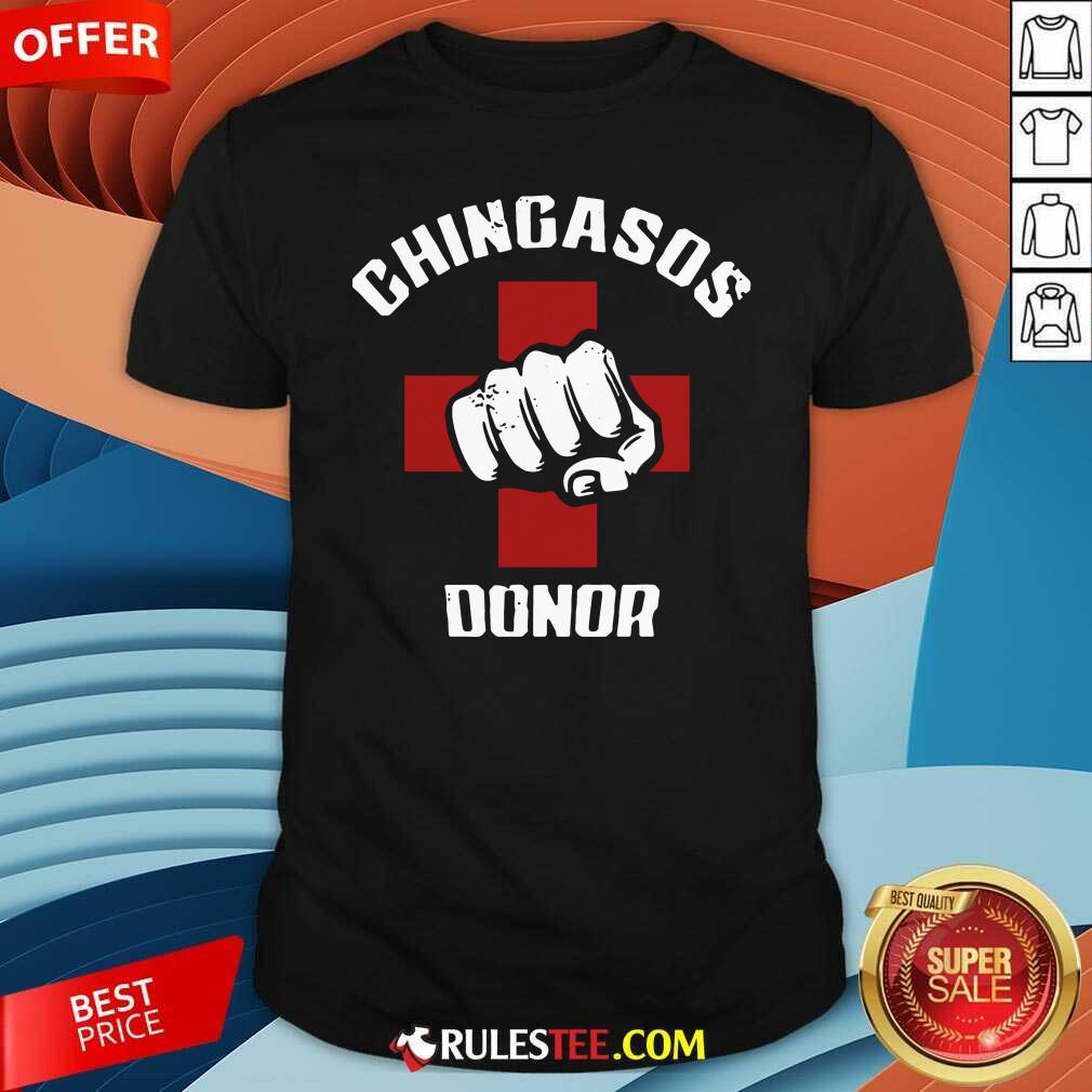 Perfect Chingasos Donor Shirt