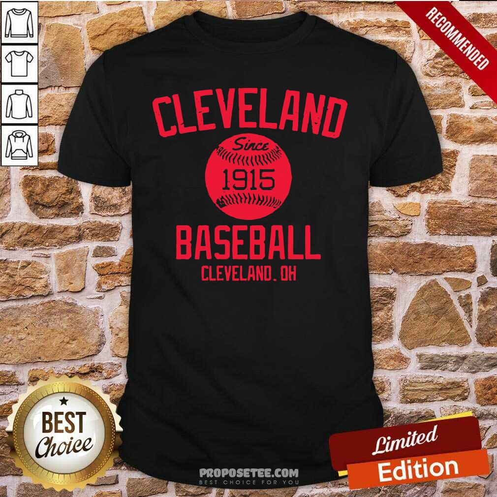 Perfect Cleveland Since 1915 Baseball Cleveland.Oh Shirt