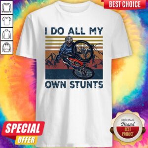 Perfect Cycling I Do All My Own Stunts Vintage Shirt