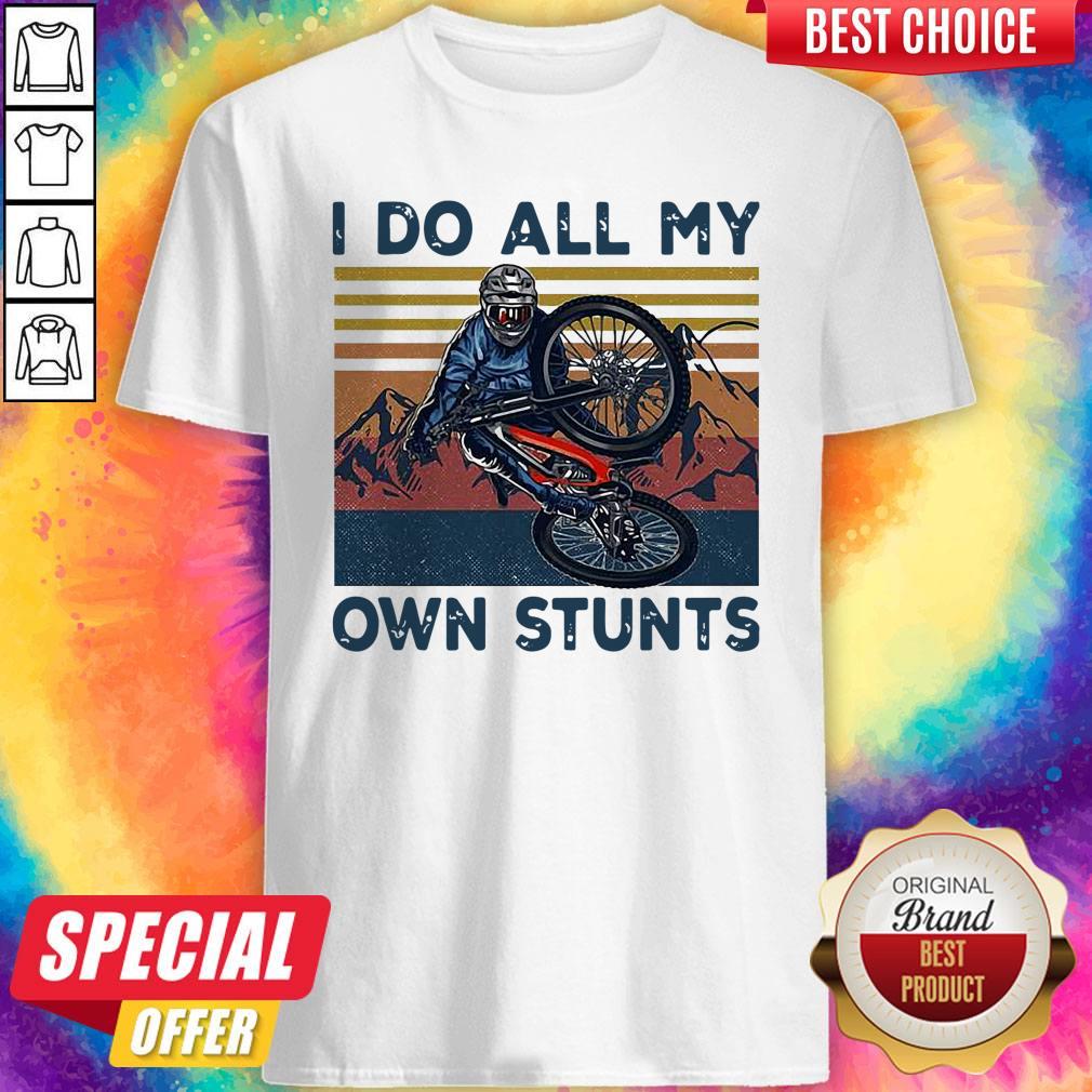 Perfect Cycling I Do All My Own Stunts Vintage Shirt