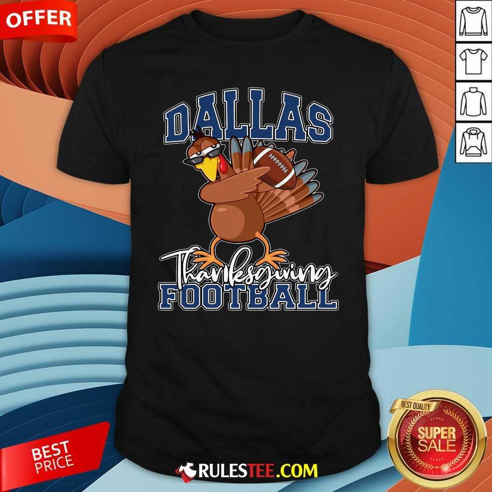 Perfect Dallas Thanksgiving Football Fan Shirt