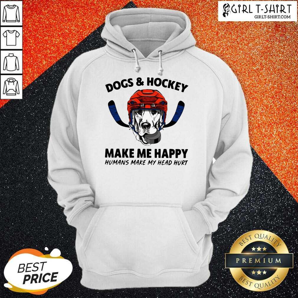 Perfect Dogs And Hockey Make Me Happy Humans Make My Head Hurt Shirt - Image 5