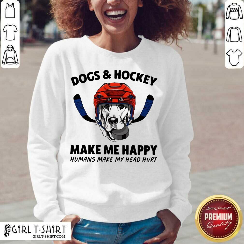Perfect Dogs And Hockey Make Me Happy Humans Make My Head Hurt Shirt - Image 2