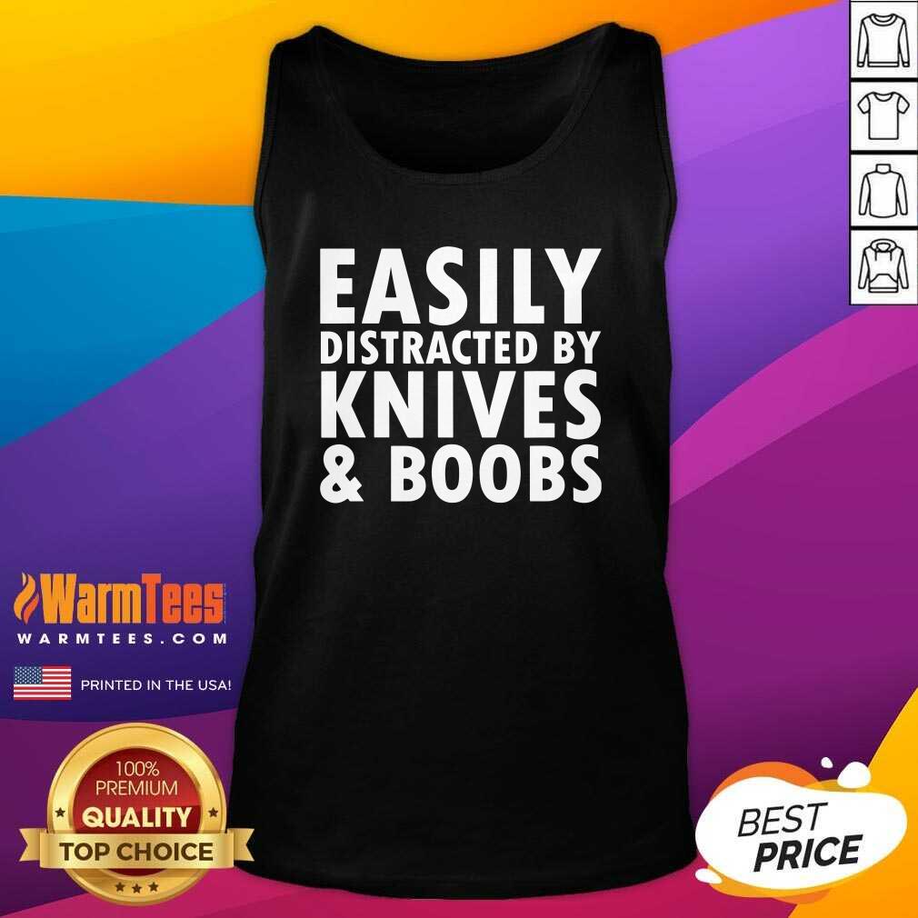 Perfect Easily Distracted By Knives & Boobs Distraction Knife Day Shirt - Image 4