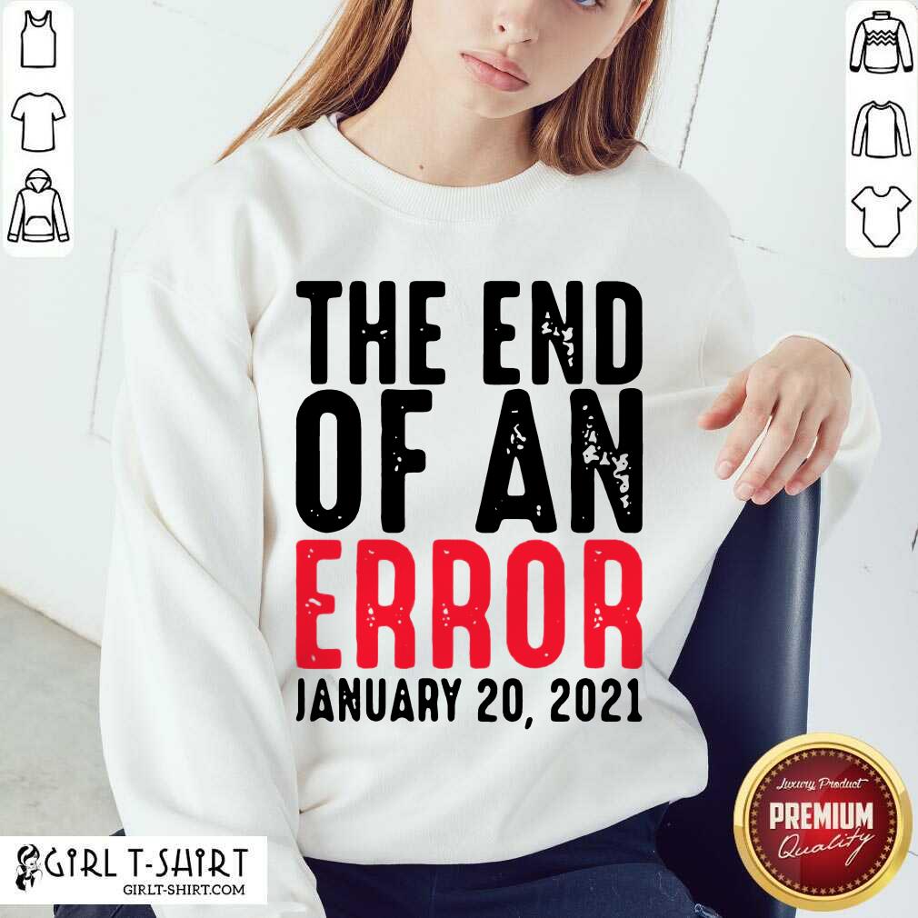 Perfect End Of An Error January 20th 2021 Inauguration Joe Biden Shirt - Image 4