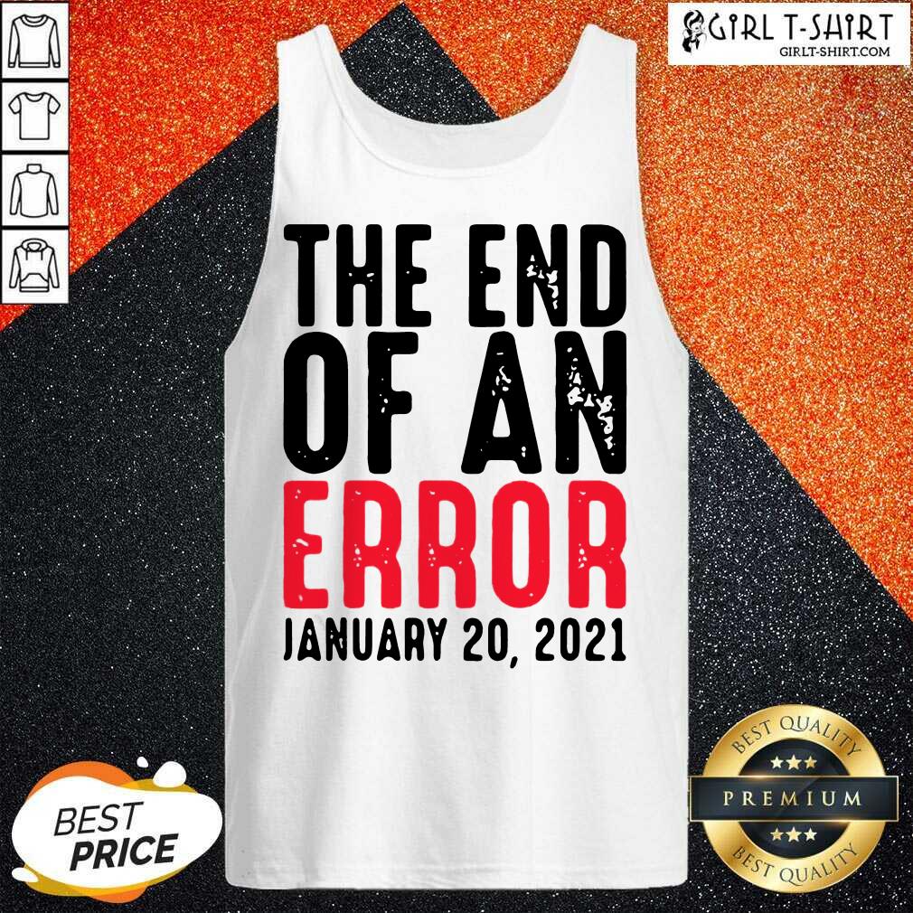 Perfect End Of An Error January 20th 2021 Inauguration Joe Biden Shirt - Image 3