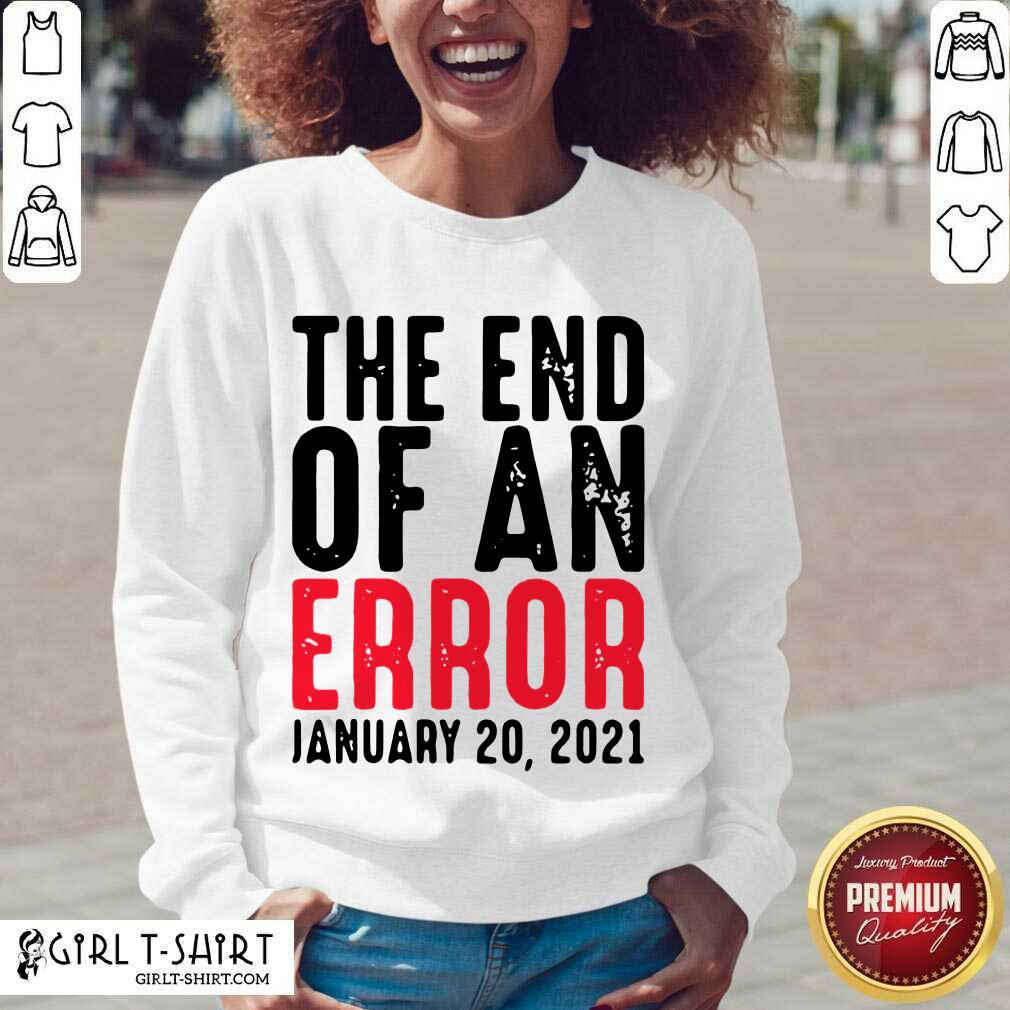 Perfect End Of An Error January 20th 2021 Inauguration Joe Biden Shirt - Image 2