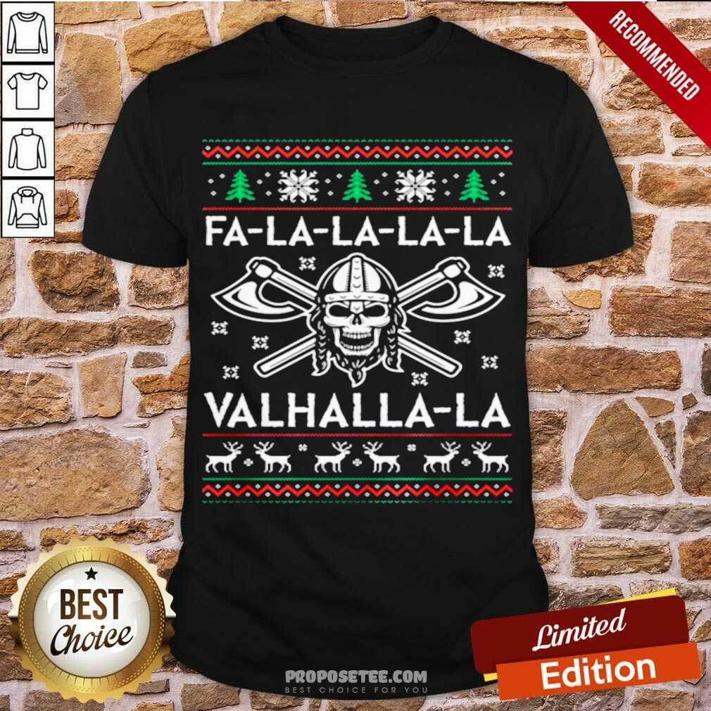 Perfect Fa La La La La Valhalla La Skull Merry Christmas Shirt
