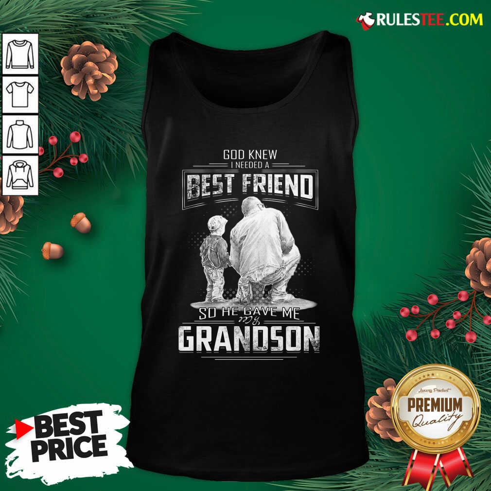 Perfect God Knew I Need A Best Friend So He Gave Me Grandson Shirt - Image 5