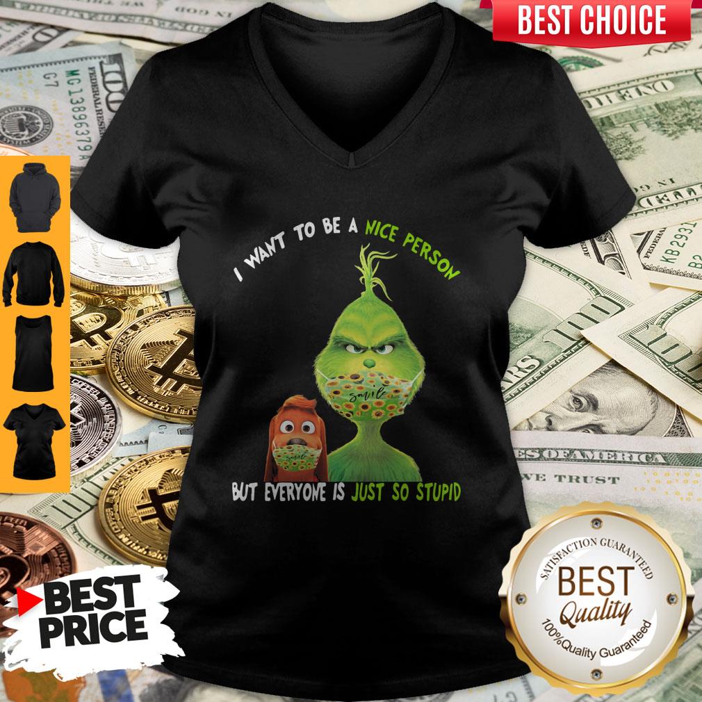 Perfect Grinch And His Dog Mask I Want To Be A Nice Person But Everyone Is Just So Stupid T-Shirt - Image 4
