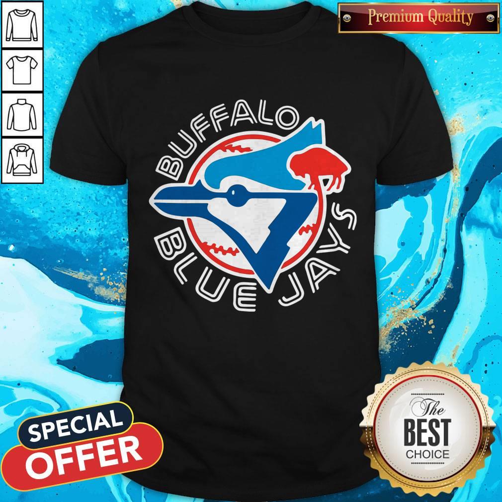 Perfect He Said I Want Buffalo Blue Jays Shirt