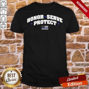 Perfect Honor Serve Protect American Flag Shirt
