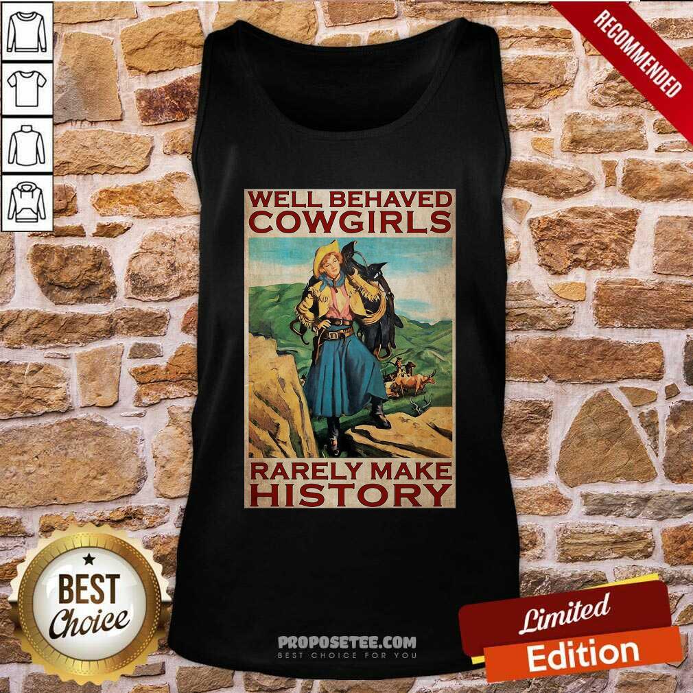 Perfect Horse Girl Well Behaved Cowgirl Rarely Make History Poster Shirt - Image 4