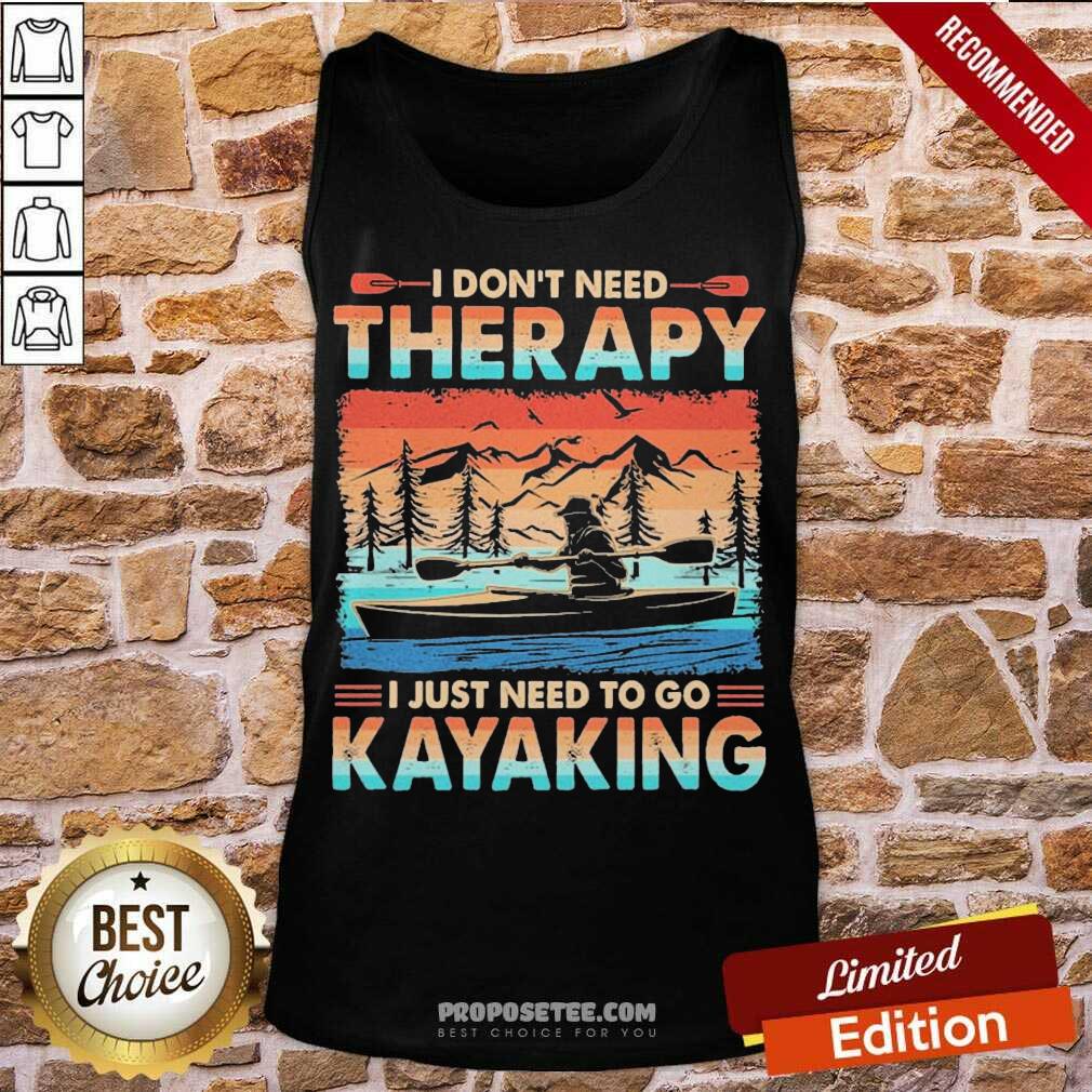 Perfect I Don’t Need Therapy I Just Need To Go Kayaking Vintage Shirt - Image 4
