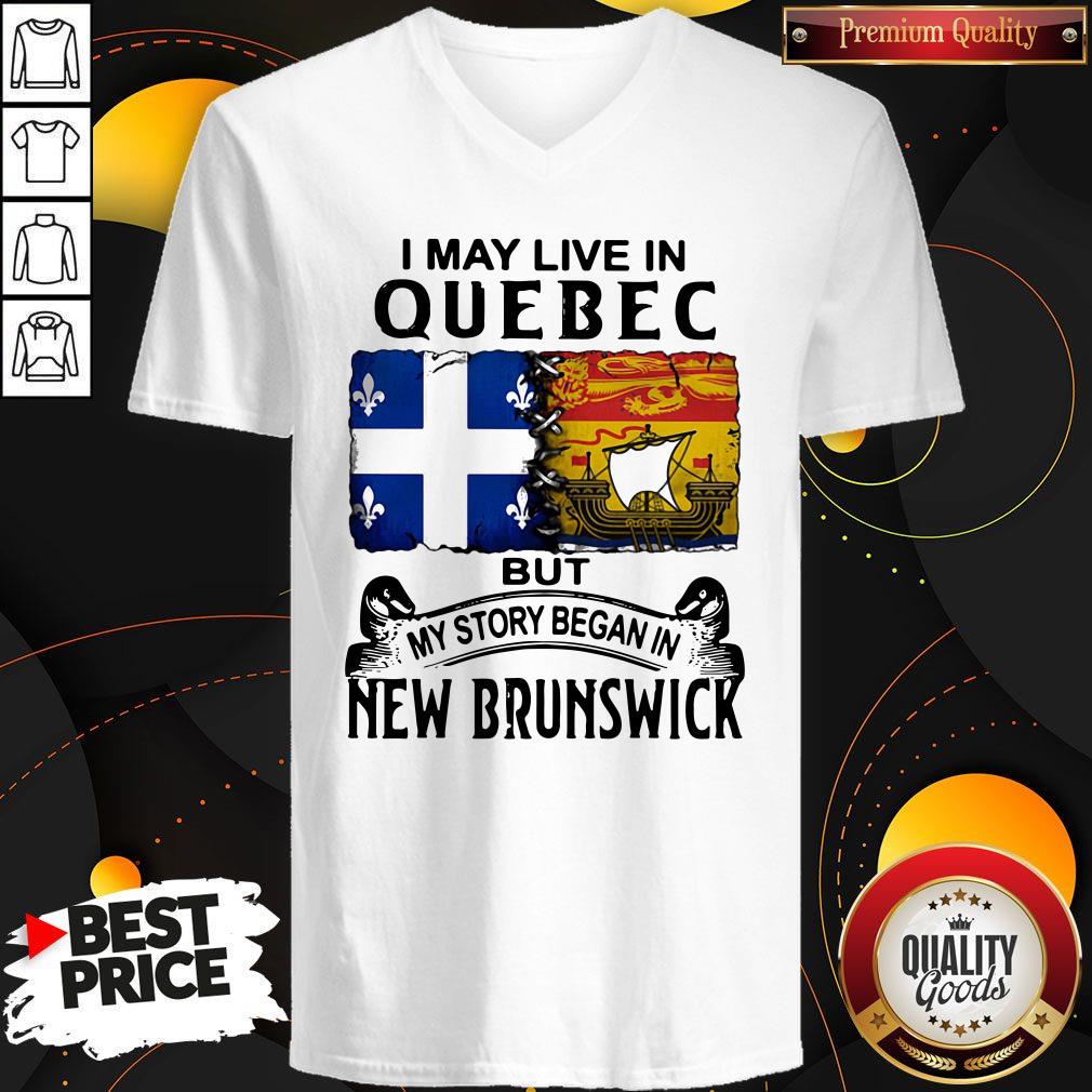 Perfect I May Live In Quebec But My Story Began In New Brunswick Shirt - Image 3