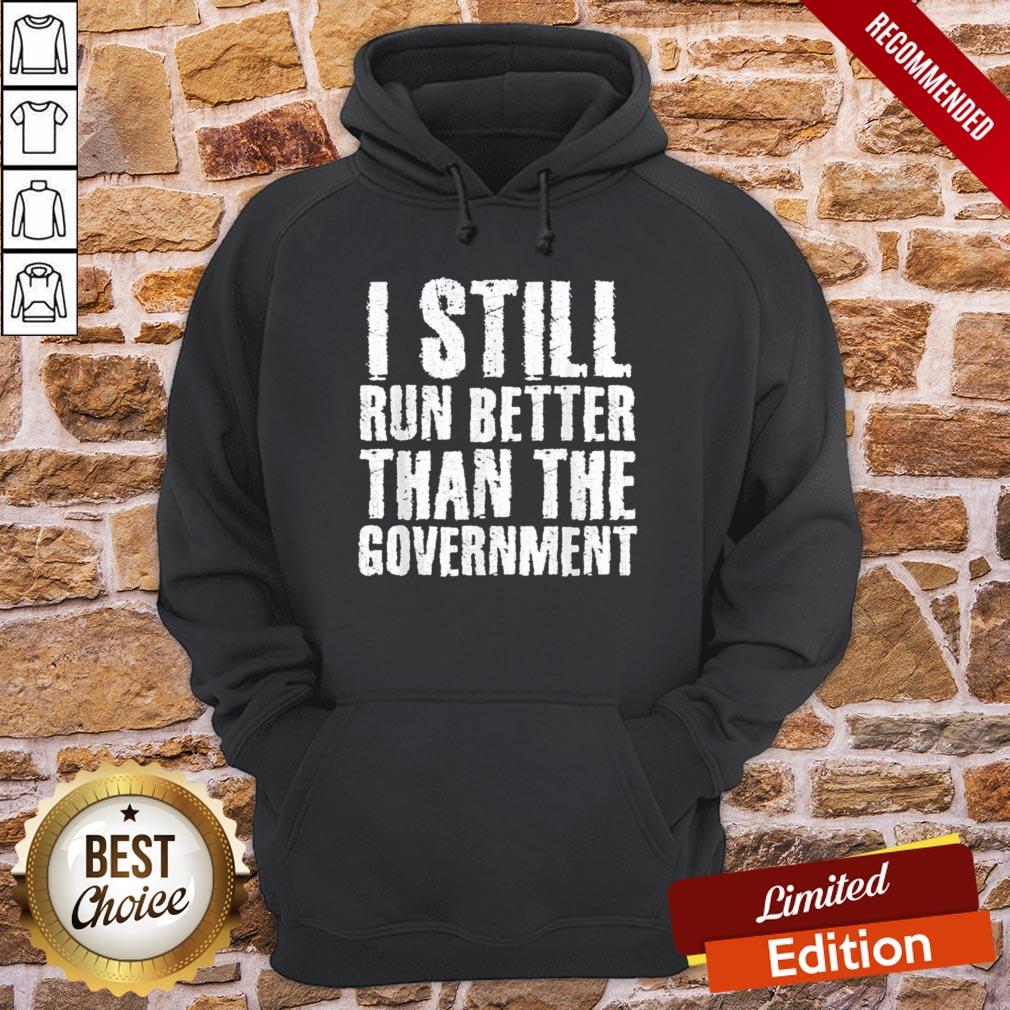 Perfect I Still Run Bette Than Government Shirt - Image 5