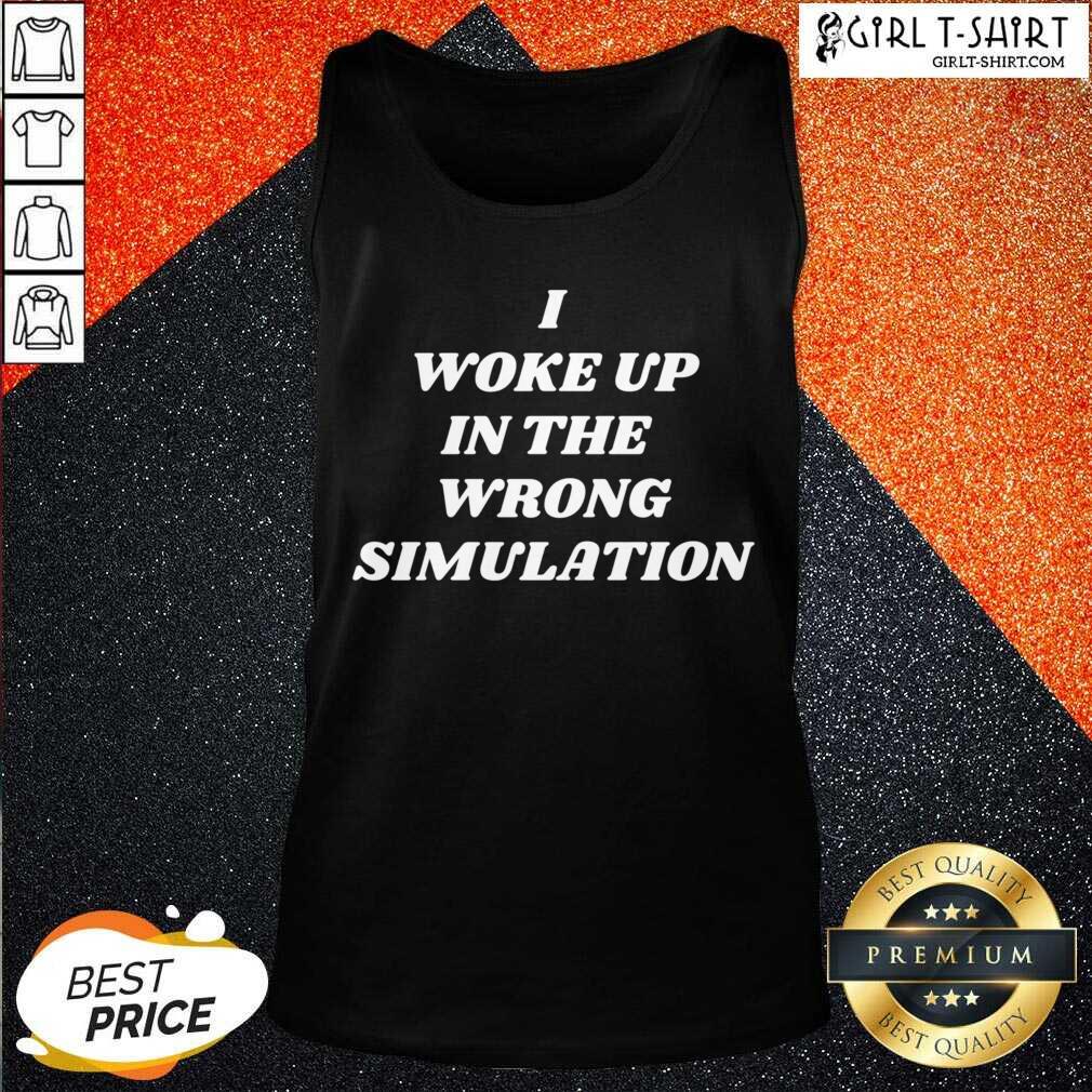 Perfect I Woke Up In The Wrong Simulation Shirt - Image 3
